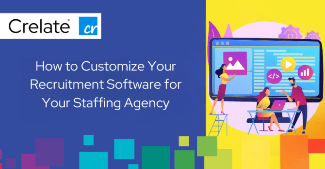 How to customize your recruitment software for your staffing agency 1 How to Customize Your Recruitment Software for Your Staffing Agency